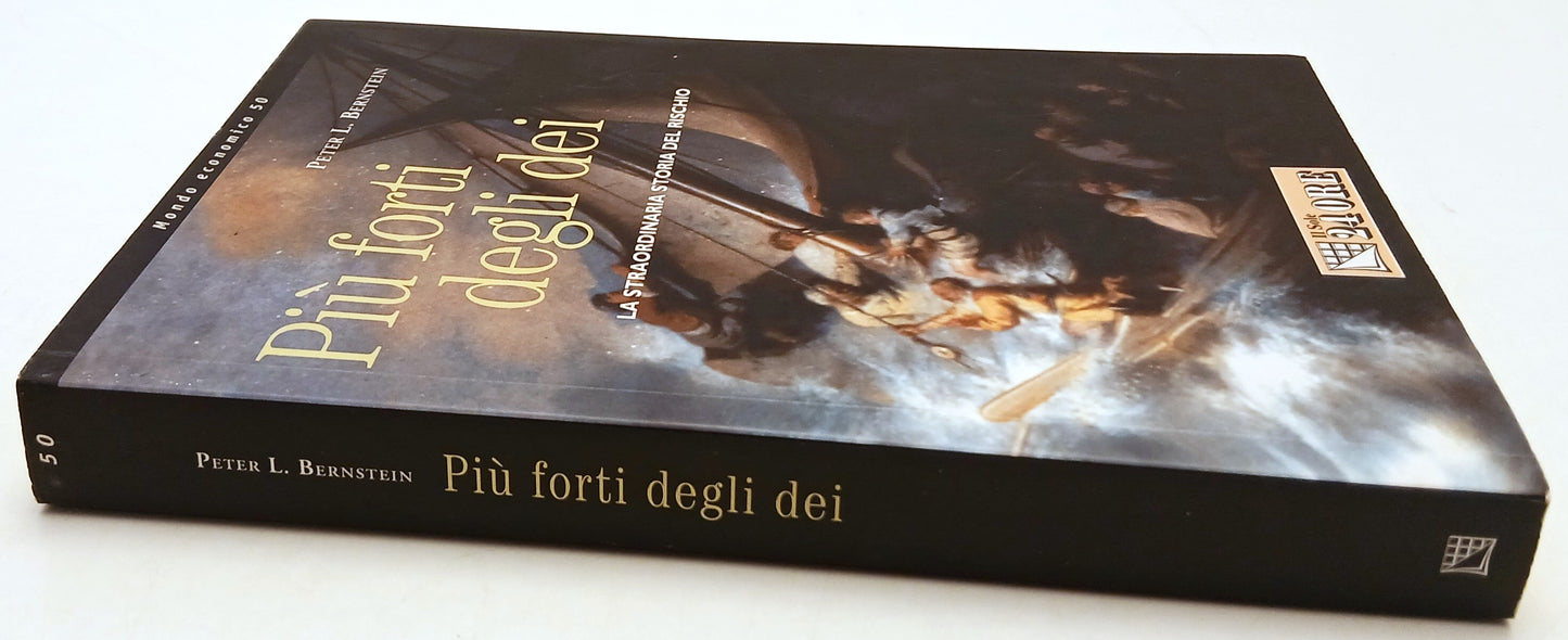 Piu' forte degli Dei - Peter L. Bernstein - Il Sole 24 ore- 1a ed.- YFS20
