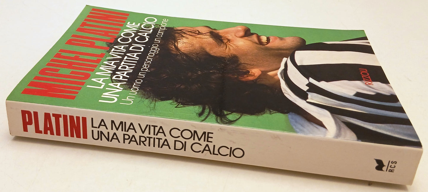 La mia vita come una partita di calcio - Michel Platini- Rizzoli- 1a ed.- YFS96