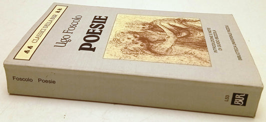 Poesie - Ugo Foscolo - Rizzoli Classici della Bur - XFS