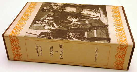 Tutte le Opere I Poesie e tragedie - Manzoni - Mondadori Classici - 1a ed. - XFS