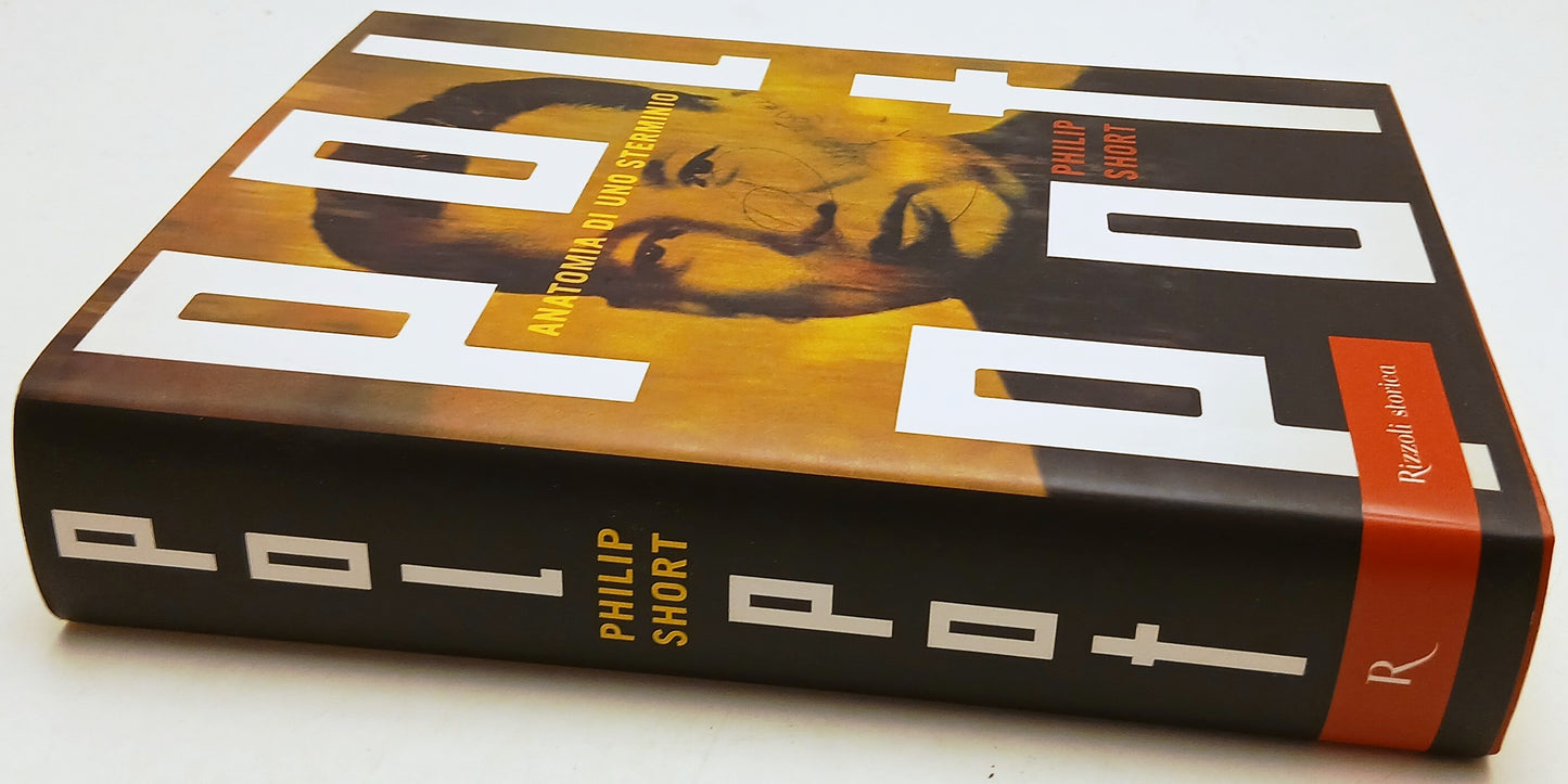 Pol Pot Anatomia di uno sterminio- Philip Short- Rizzoli Storica- 1a ed.- ZFS240