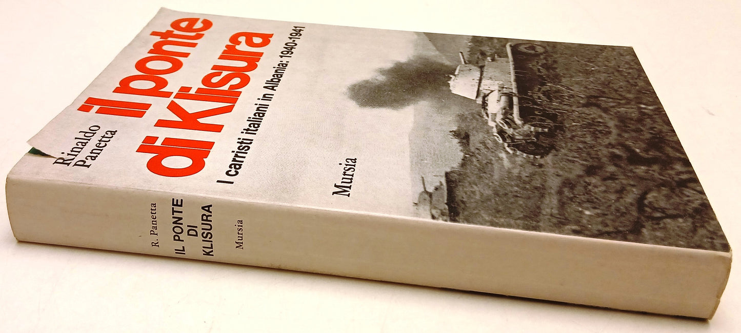 Il ponte di Klisura Carristi italiani Albania - Panetta - Mursia- 1a ed.- ZFS197