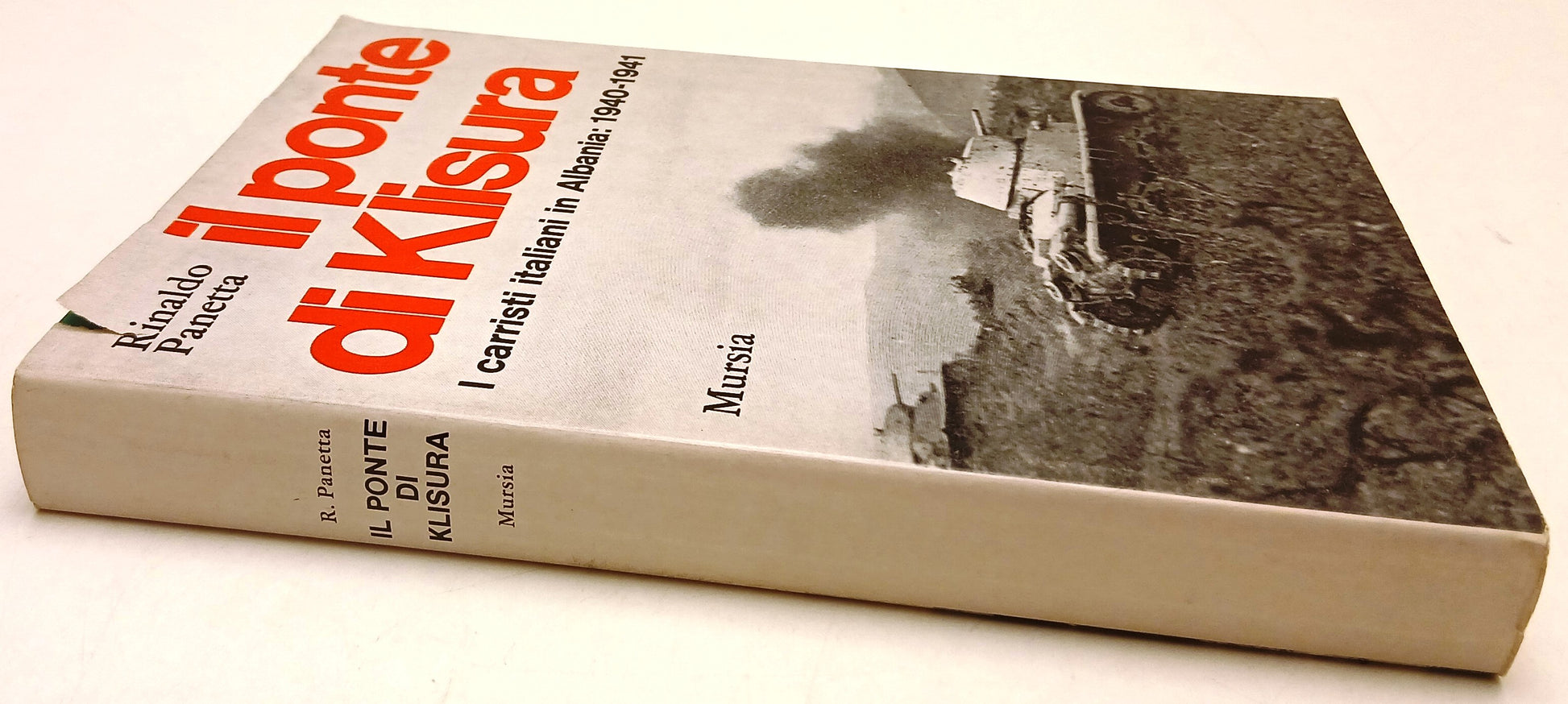 Il ponte di Klisura Carristi italiani Albania - Panetta - Mursia- 1a ed.- ZFS197