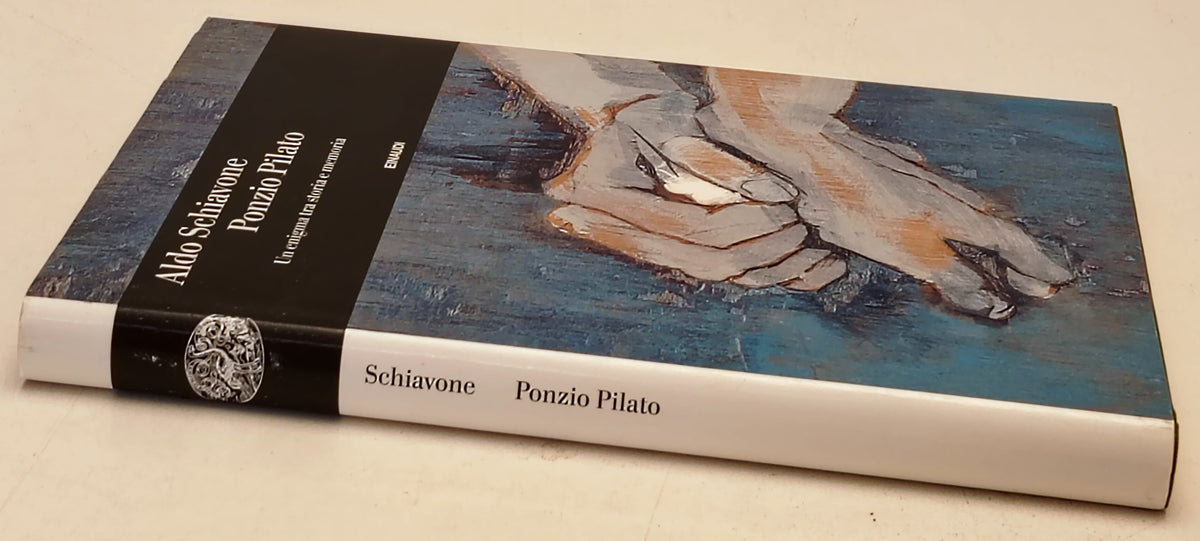 Ponzio Pilato Un enigma tra storia e memoria - Aldo Schiavone - Einaudi - XFS