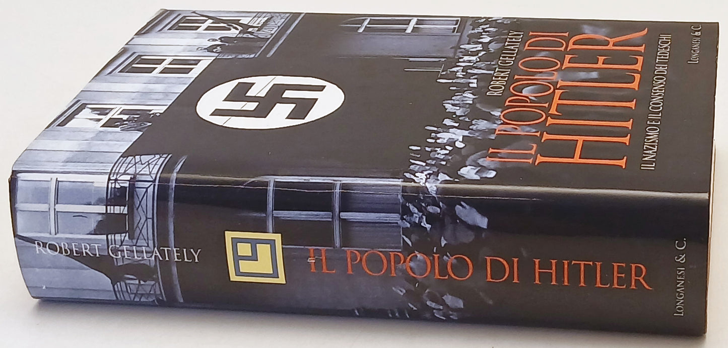 Il popolo di Hitler Il nazismo - Robert Gellately - Longanesi - 1a ed. - ZFS250