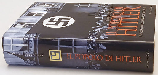 Il popolo di Hitler Il nazismo - Robert Gellately - Longanesi - 1a ed. - ZFS250