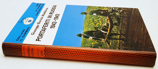 Portaferiti in Russia - Bortolo Maddalena - Longanesi Il Cammeo - 1a ed.- ZFS203