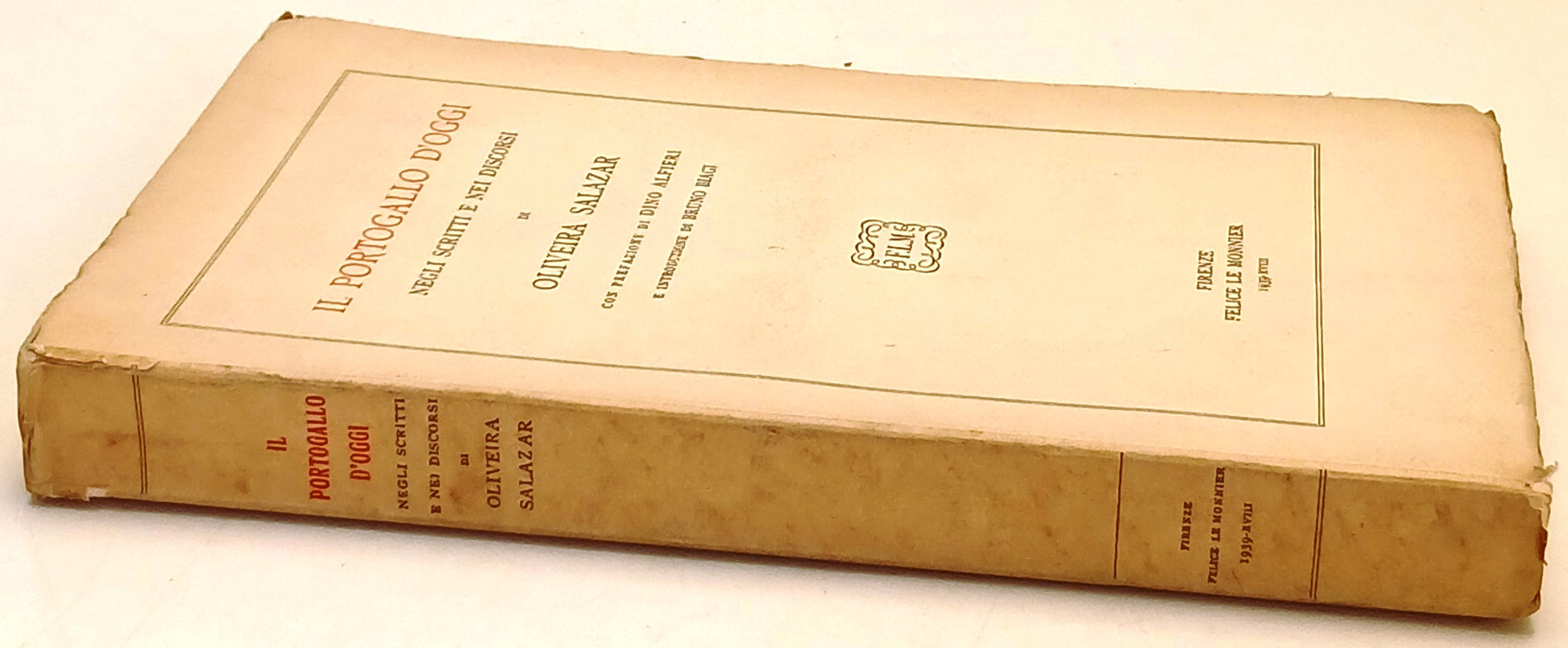 Il Portogallo d'oggi scritti e discorsi di Oliveira Salazar - Le Monnier- ZFS150
