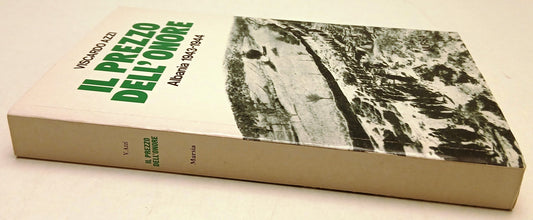 Il prezzo dell'onore Albania 1943-1944 - Viscardo Azzi - Mursia - 1a ed.- ZFS135