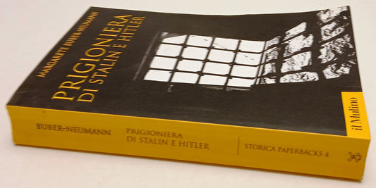 Prigioniera di Stalin e Hitler - Buber Neumann - Il Mulino - 1a ed. - ZFS137