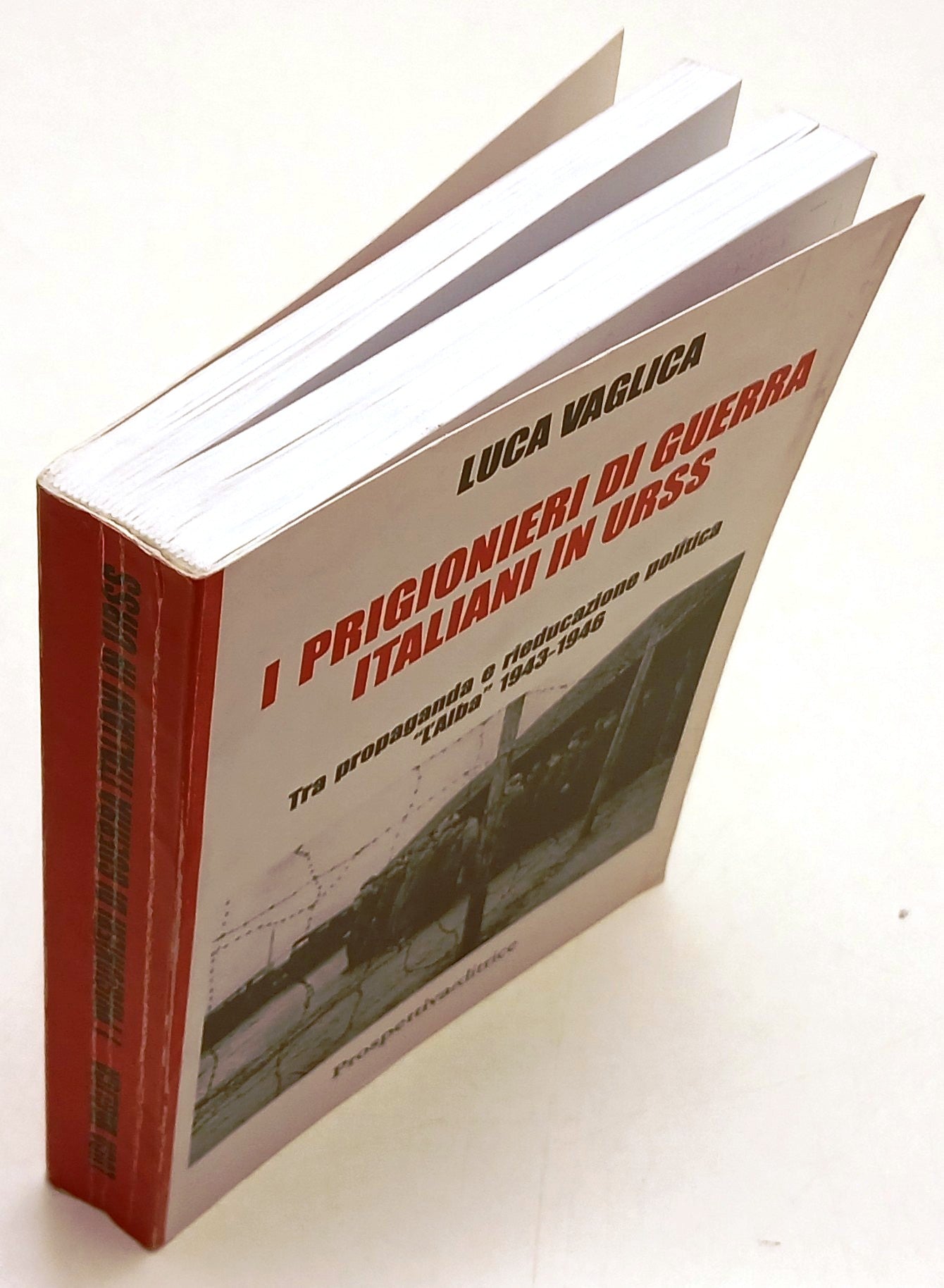 I prigionieri di guerra italiani in URSS - Vaglica - Prospettiva- 1a ed.- ZFS197