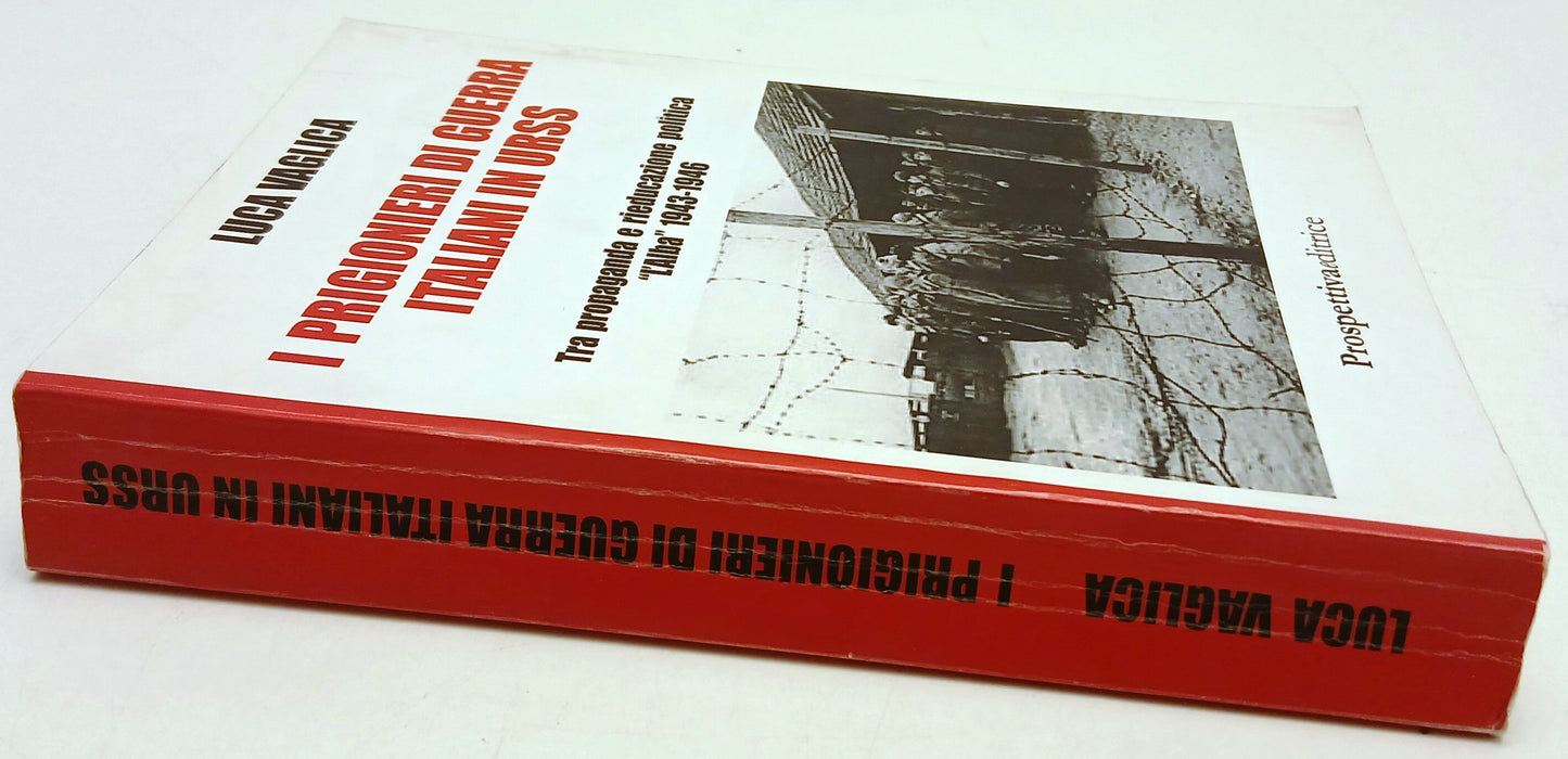 I prigionieri di guerra italiani in URSS - Vaglica - Prospettiva- 1a ed.- ZFS197
