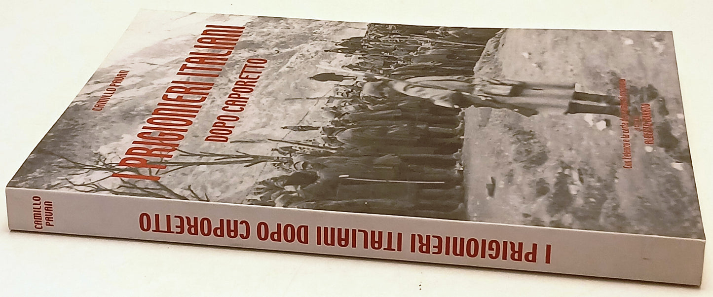 I prigionieri italiani Dopo Caporetto - Camillo Pavan - 1a ed. - ZFS232