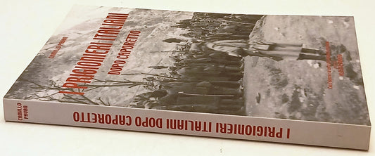 I prigionieri italiani Dopo Caporetto - Camillo Pavan - 1a ed. - ZFS232