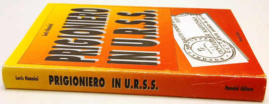 Prigioniero in U.R.S.S. - Loris Nannini - Nannini - 1a ed. - XFS179