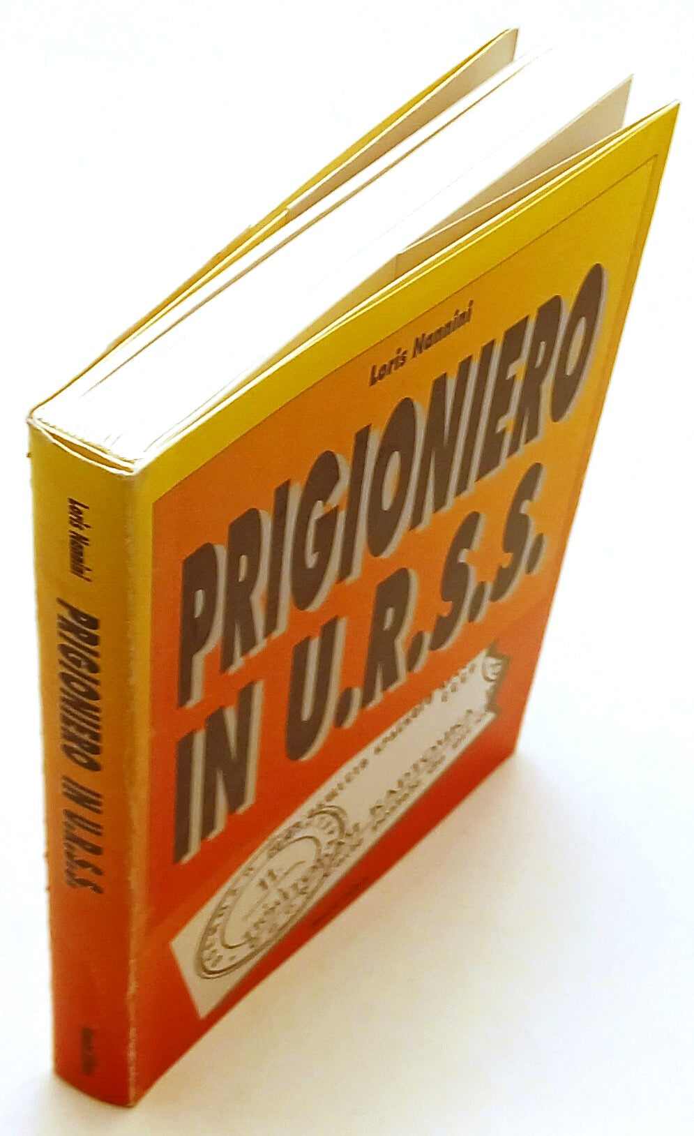 Prigioniero in U.R.S.S. - Loris Nannini - Nannini - 1a ed. - XFS179