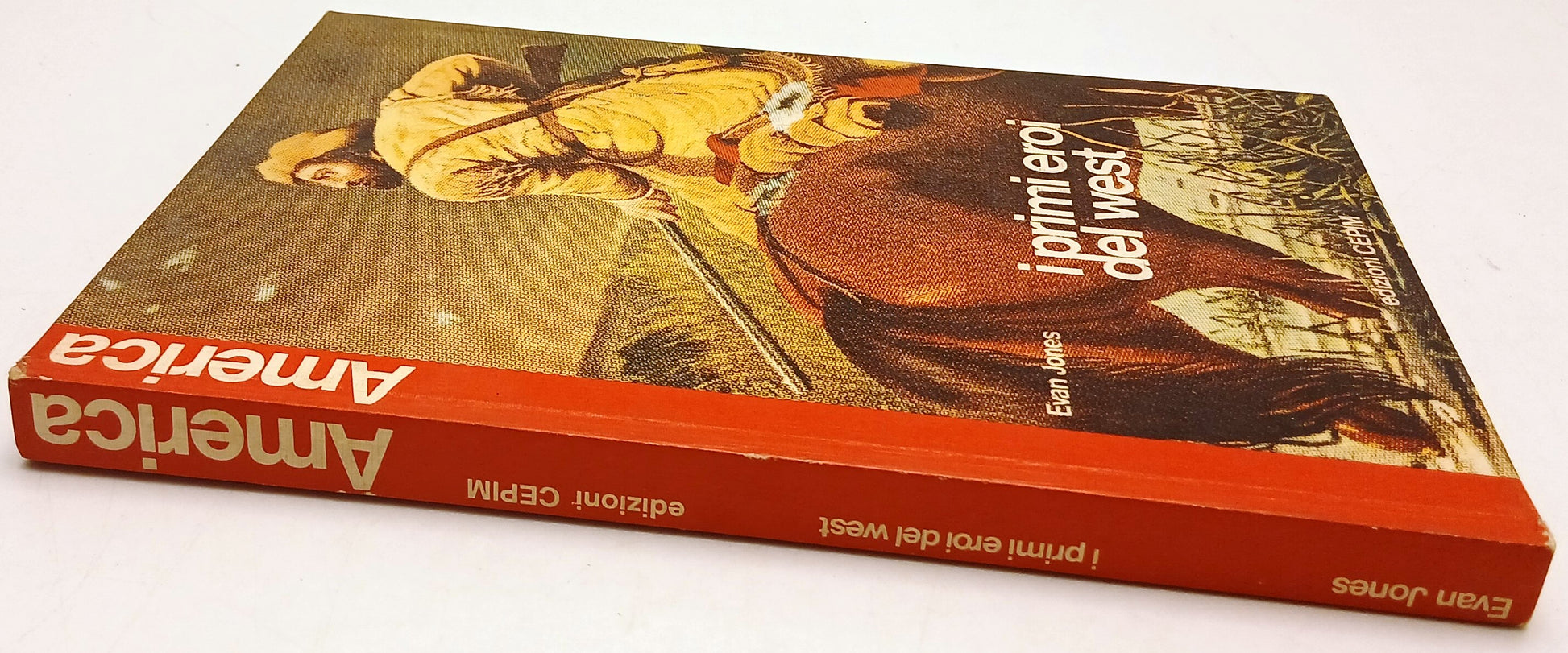 I primi eroi del west - Evan Jones - Cepim Collana America - 1a ed. - ZFS205