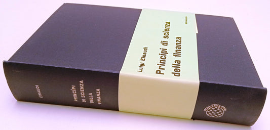 LZ- PRINCIPI DI SCIENZA DELLA FINANZA - LUIGI EINAUDI - BORINGHIERI - C - ZFS80