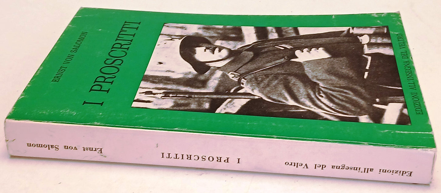 I proscritti - Ernst Von Salomon - All'insegna del Veltro - 1a ed. - ZFS245
