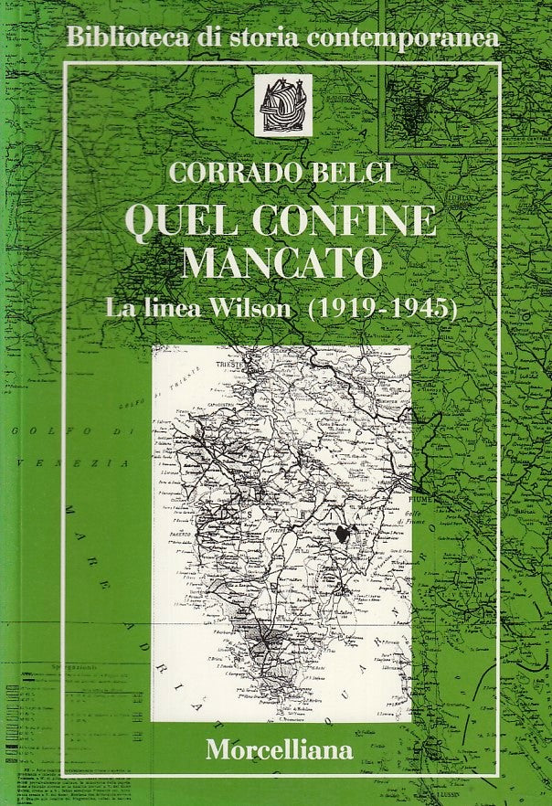 LS- QUEL CONFINE MANCATO LINEA WILSON- CORRADO BELCI- MORCELLIANA- 1996-B-ZFS147
