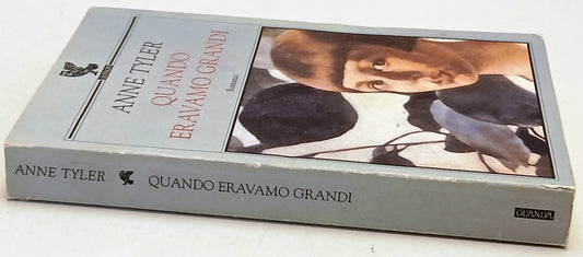Quando eravamo grandi - Anne Tyler - Guanda Narratori della Fenice - XFS