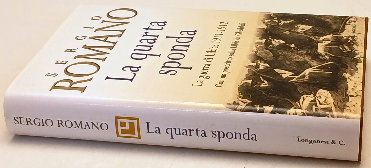 La quarta sponda Guerra Libia 1911-1912- Sergio Romano- Lonanesi- 1a ed.- ZFS219