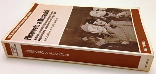 LS- RISERVATO A MUSSOLINI -- FELTRINELLI - STORIA - 1a ED. - 1974 - B- ZFS71