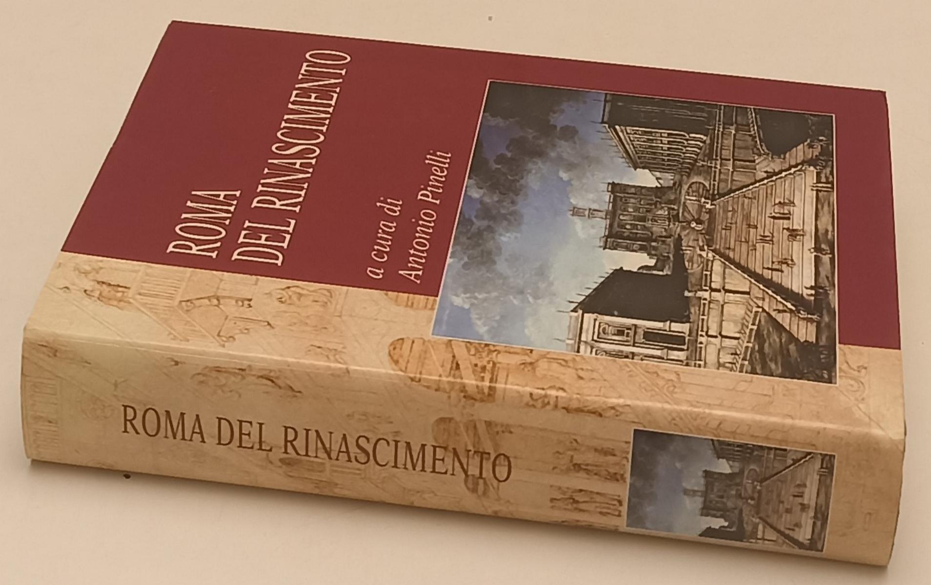 LS- ROMA DEL RINASCIMENTO - ANTONIO PINELLI- MONDOLIBRI- 2001- CS- YFS420