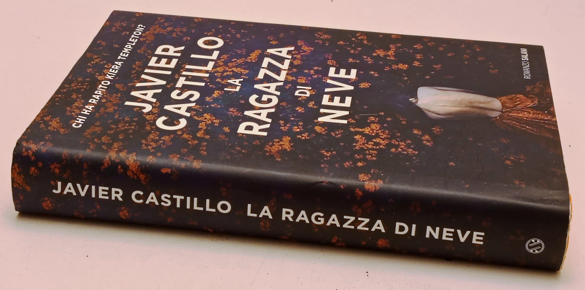 La ragazza di neve - Javier Castillo - Salani - 1a ed. - YFS978
