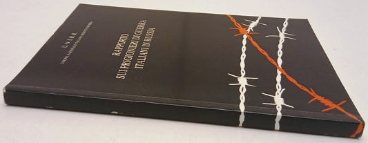 Rapporto sui prigionieri di guerra italiani in Russia - U.N.I.R.R.- 1995- ZFS197
