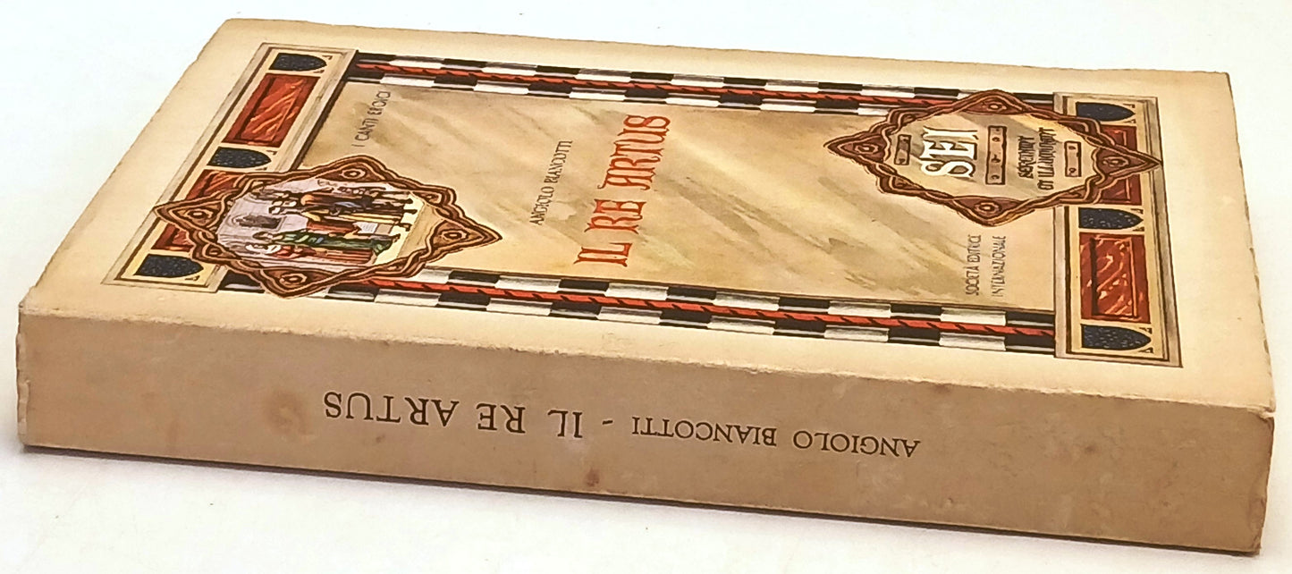Il re Artus Cavalieri Tavola Rotonda - Angiolo Biancotti - SEI - 1a ed.- ZFS149