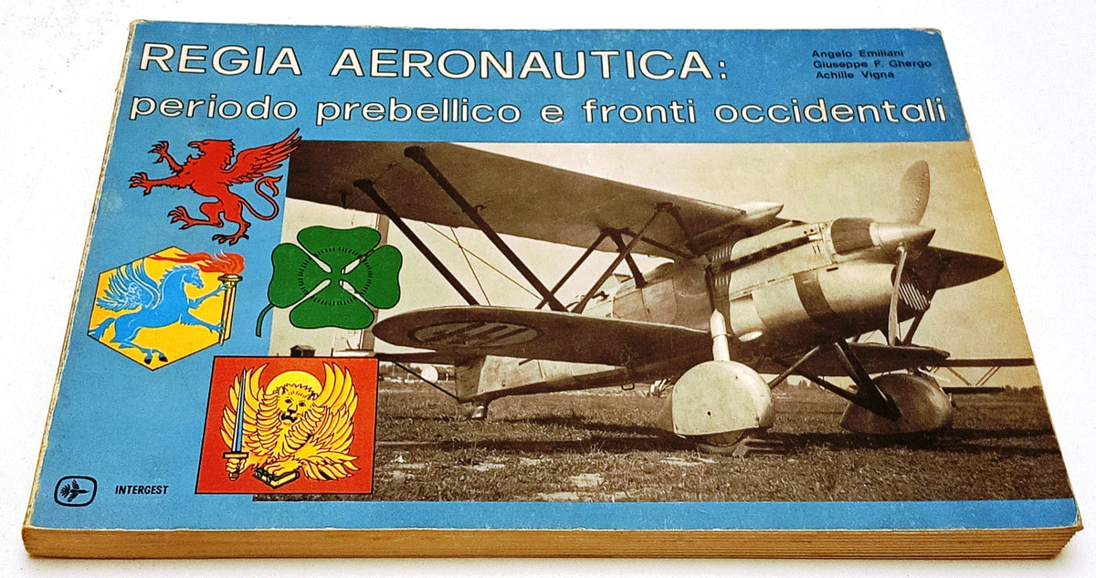 Regia Aeronautica periodo prebellico e fronti occidentali - Intergest - YFS767
