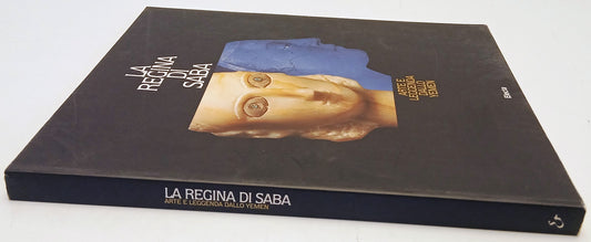 La regina di Saba Arte e leggenda dallo Yemen - Electa - 1a ed.- YFS746