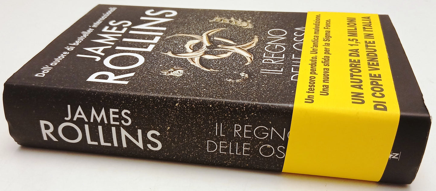 Il regno delle ossa - James Rollins - Nord Narrativa - 1a ed. - fascetta- ZFS212