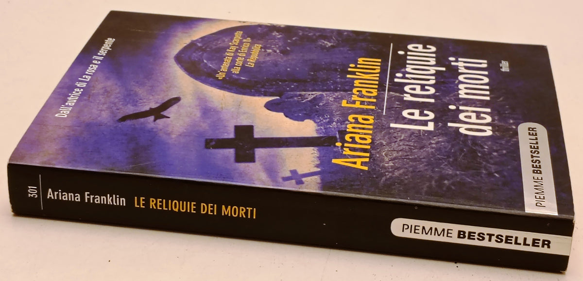 Le reliquie dei morti - Ariana Franklin - Piemme Bestseller - 1a ed. - YFS967