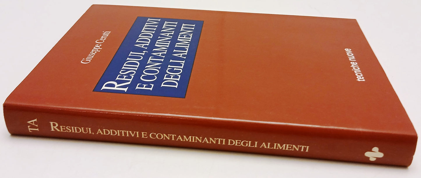 Residui additivi e contaminanti alimenti- Cerutti- Tecniche Nuove- 1a ed.-ZFS131