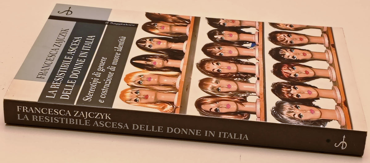 La resistibile ascesa delle donne in Italia- Zajczyk- Saggiatore- 1a ed.- ZFS290