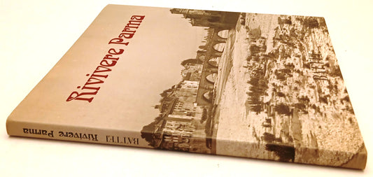 Rivivere Parma - Gianni Capelli Roberto Tanzi- Battei- fotografie Furoncoli- WPR