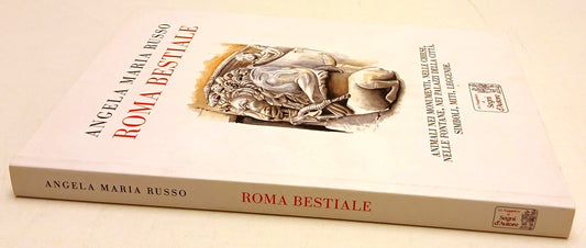 Roma bestiale - Angela Maria Russo - Segni d'Autore - B26