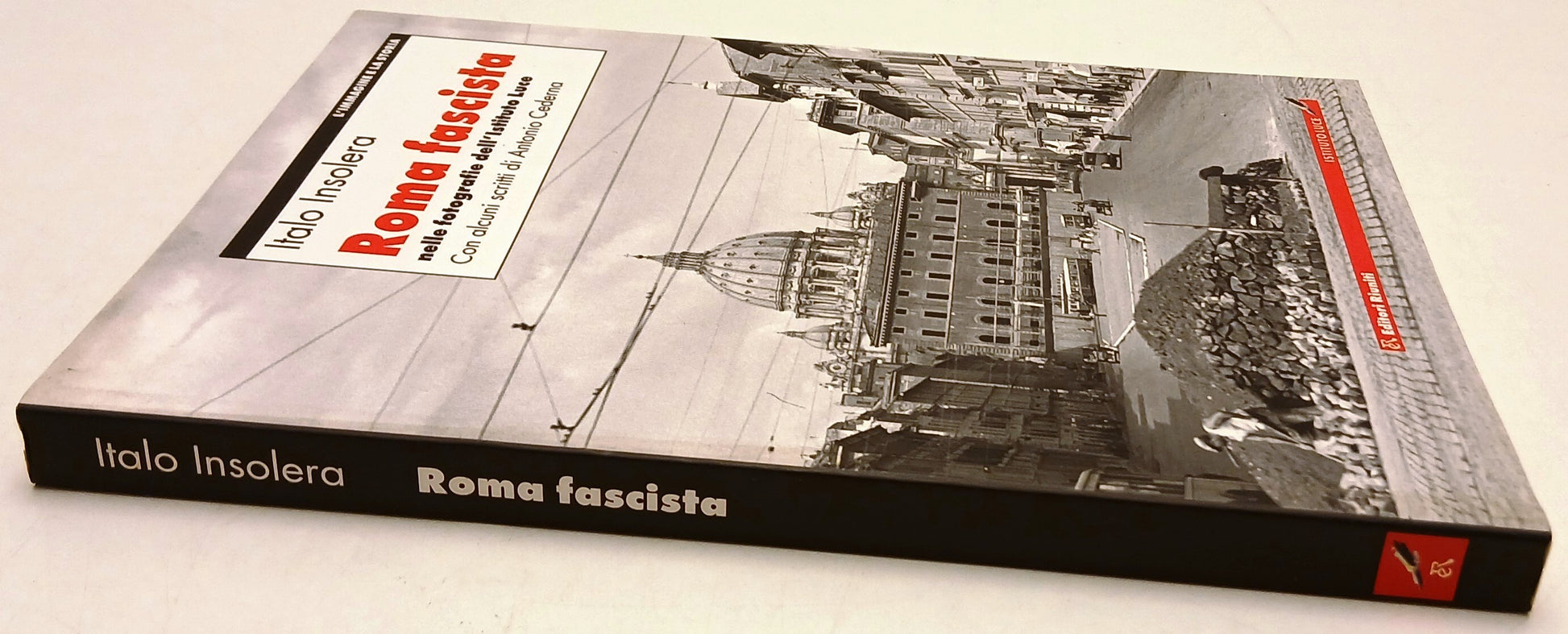 Roma fascista fotografie Istituto Luce - Italo Insolera- Riuniti- 1a ed.- ZFS140