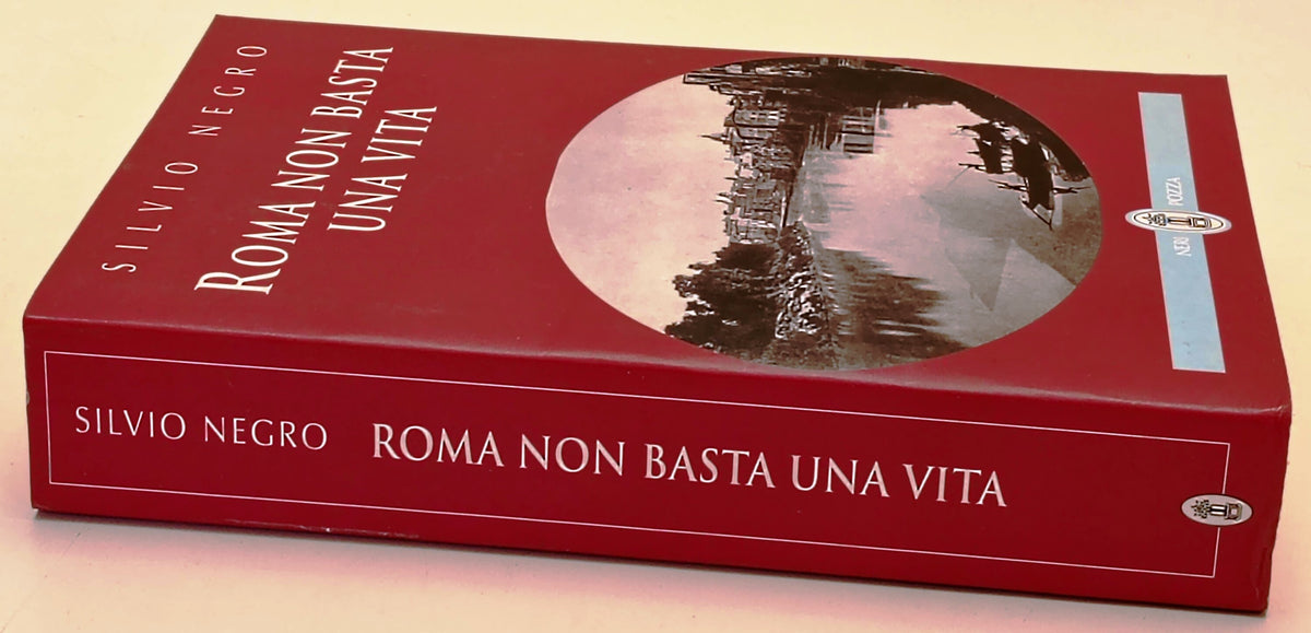 Roma non basta una vita - Silvio Negro - Neri Pozza - 1a ed. - ZFS304