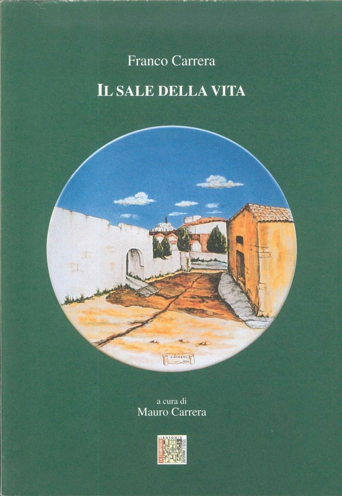 LN- IL SALE DELLA VITA TRAGICOMMEDIA IN TRE ATTI - CARRERA ---- 1998- B- YFS694