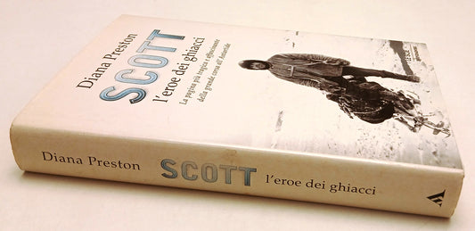 LZ- SCOTT L'EROE DEI GHIACCI- DIANA PRESTON- MONDADORI-- 1a ED.- 2000- CS- ZFS37