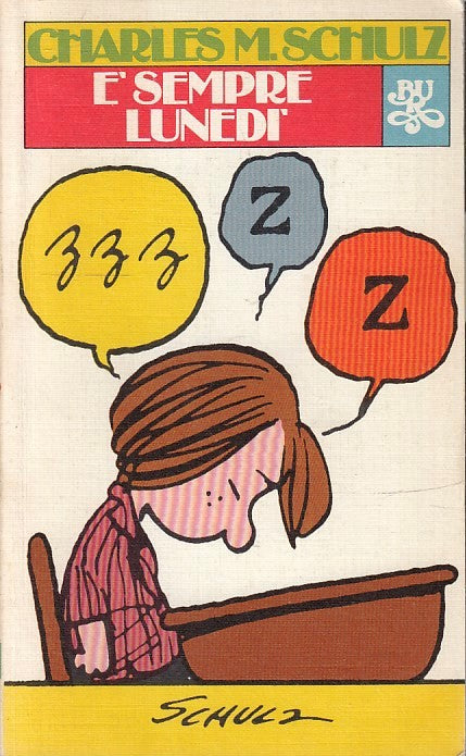 FC- E' SEMPRE LUNEDI - CHARLES M. SCHULZ - RIZZOLI BUR - 1a ED. 1981 - B - Q24