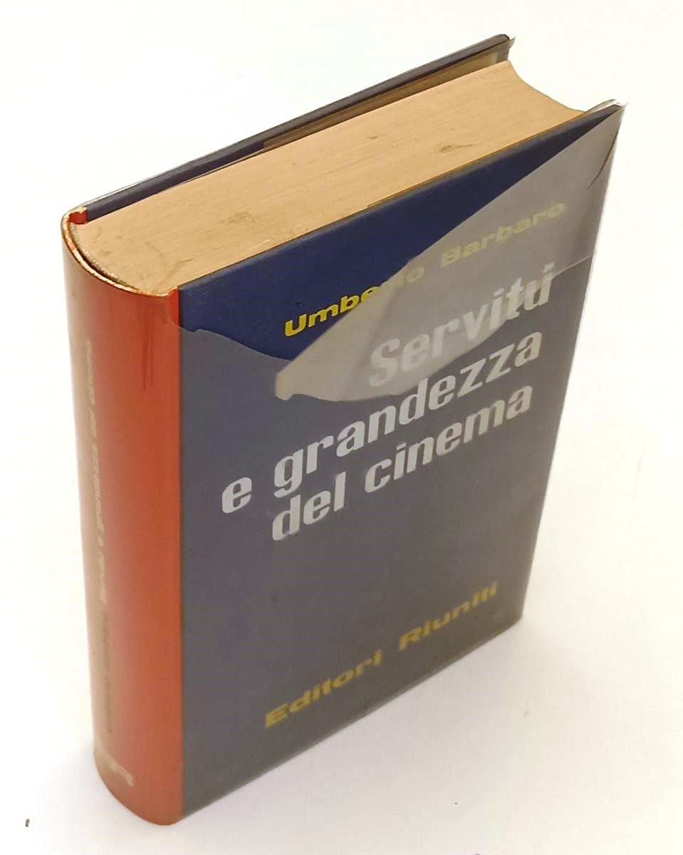 LW- SERVITU' E GRANDEZZA DEL CINEMA - UMBERTO BARBARO- RIUNITI- 1962- CS- YFS274