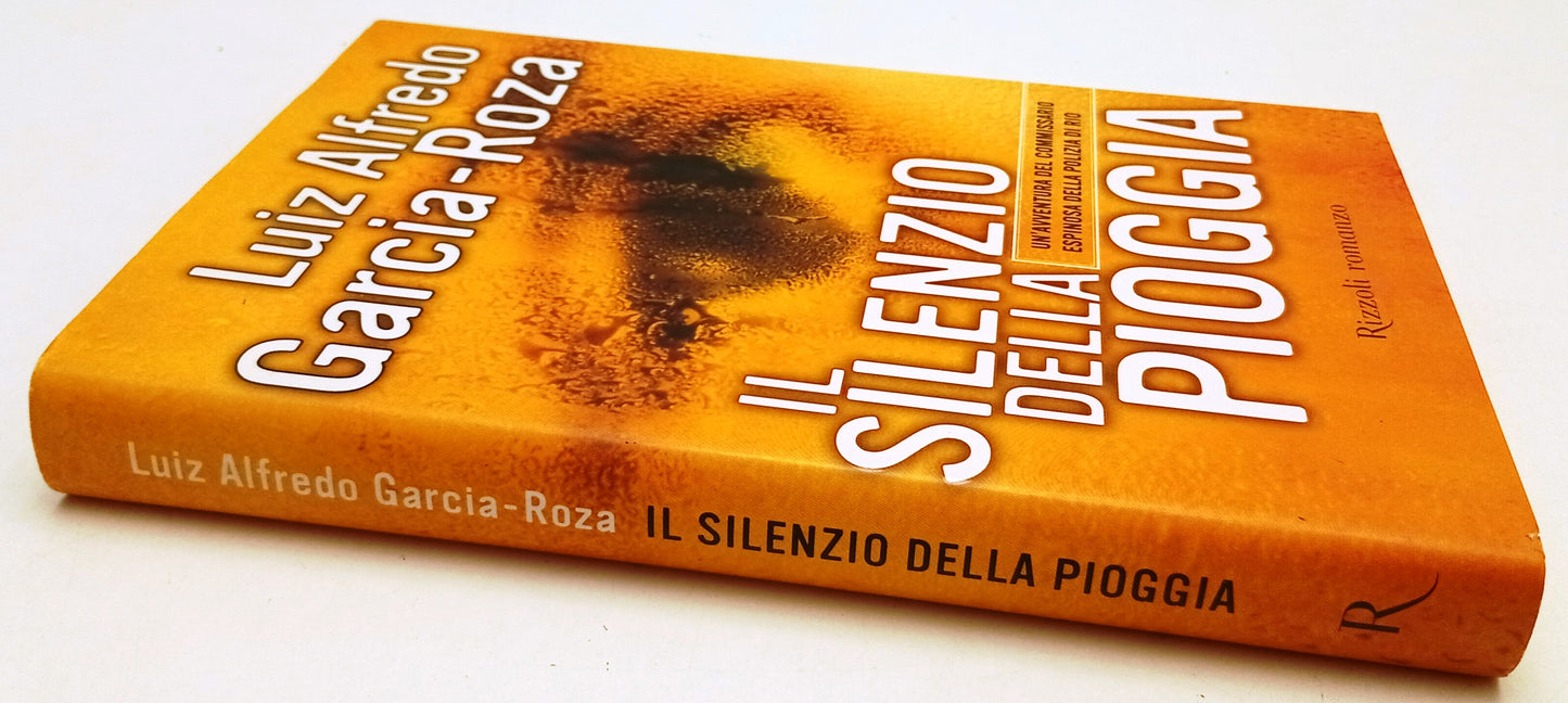 LG- IL SILENZIO DELLA PIOGGIA- LUIZ ALFREDO GARCIA-ROZA- RIZZOLI- 2002-CS-XFS137