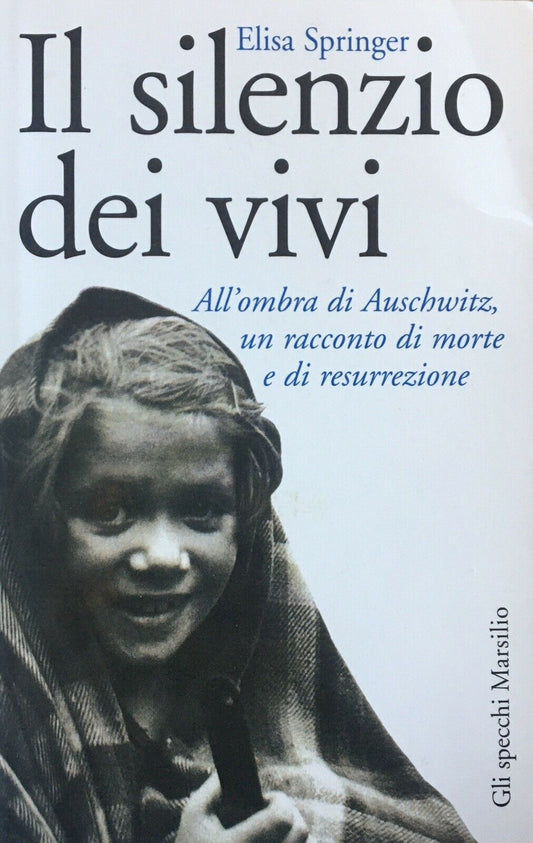 Il silenzio dei vivi - Elisa Springer - Marsilio Gli specchi - 1a ed. - ZFS629