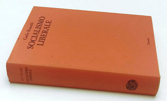 LS- SOCIALISMO LIBERALE - CARLO ROSSELLI - EINAUDI- OPERE SCELTE-- 1973- CS- XFS