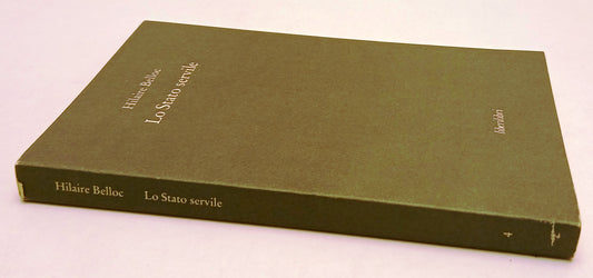 LS- LO STATO SERVILE - HILAIRE BELLOC - LIBERILIBRI --- 1993 - B - ZFS38