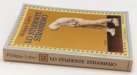 LN- LO STUDENTE STRANIERO- PHILIPPE LABRO- LONGANESI- GAJA SCIENZA- 1989- B-ZFS5